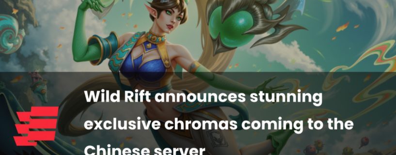 Wild Rift Unveils Stunning Exclusive Chromas for Chinese Server