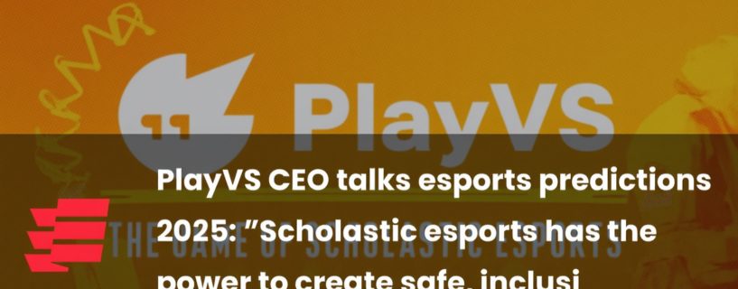 2025 Esports Outlook: Building Safe, Inclusive Spaces through Diversity and Equity