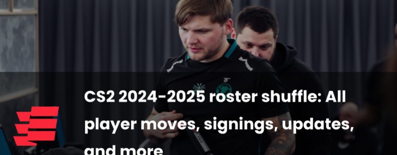 CS2 2025 Roster Shake-Up: Key Moves and Signings